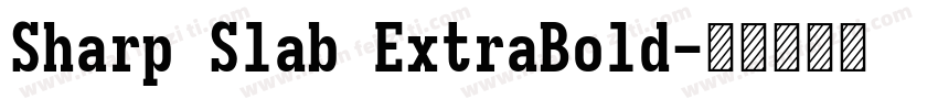 Sharp Slab ExtraBold字体转换
